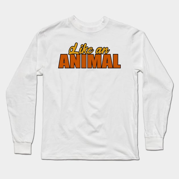 like and animal! (front&back) Long Sleeve T-Shirt by pizzapizzapizza